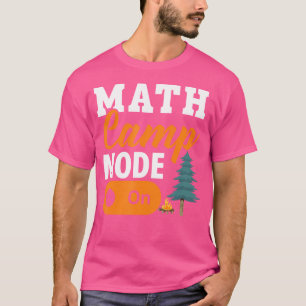 Math Camp Mathematician Camper Mathematics Camping T-Shirt
