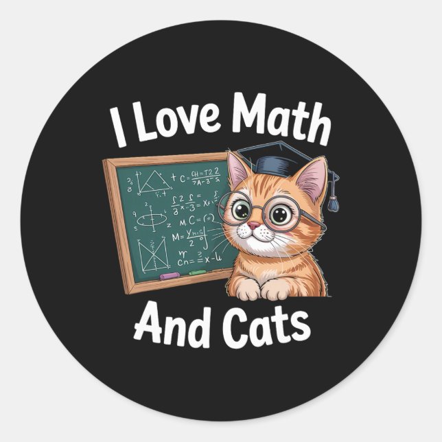 Math Cat Lover Funny Math Teacher I Love Math And  Classic Round Sticker (Front)