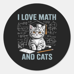Math Cat Lover Funny Math Teacher I Love Math And Classic Round Sticker