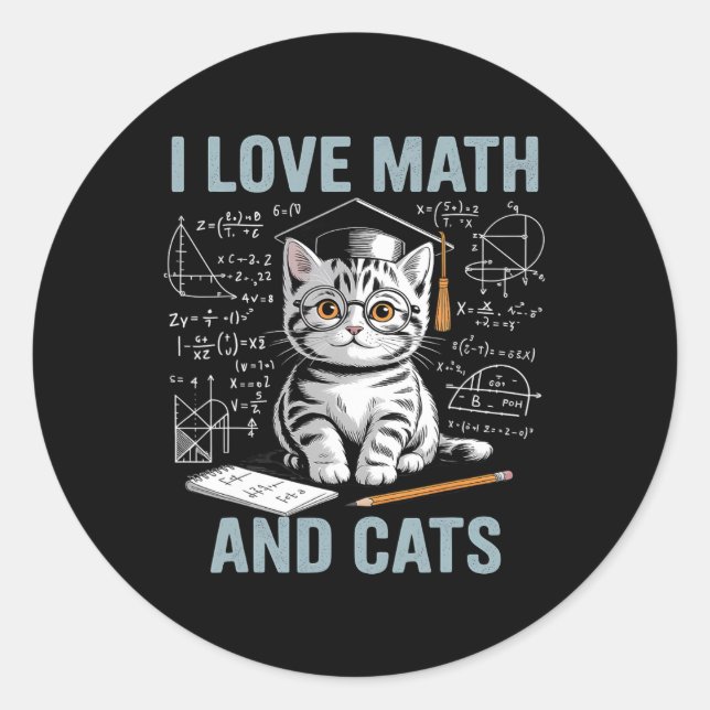 Math Cat Lover Funny Math Teacher I Love Math And  Classic Round Sticker (Front)
