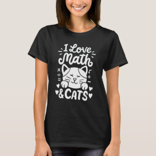 Math Cat Mathematics Teacher I Love Math And Cats T-Shirt