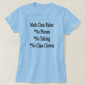 Math Class Rules No Phones No Talking No Class Clo T-Shirt