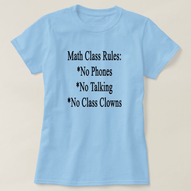 Math Class Rules No Phones No Talking No Class Clo T-Shirt (Design Front)