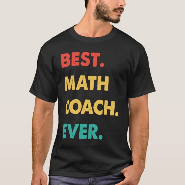 Math Coach Retro Best Math Coach Ever T-Shirt (Front)