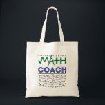Math Coach Tutor Mathematics Teacher Tote Bag<br><div class="desc">Math teacher gift for instructional mathematics coach. Perfect for coach of high school competitive math team</div>