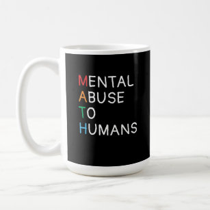 Math Defined Mental Abuse To Humans Funny Mug