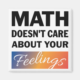 Math Doesn't Care Magnet