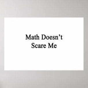 Math Doesn't Scare Me Poster