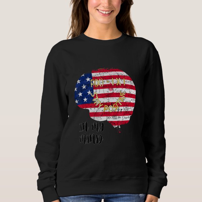 Math Formula In My Mindfx1x1 Stay Positive Sweatshirt (Front)