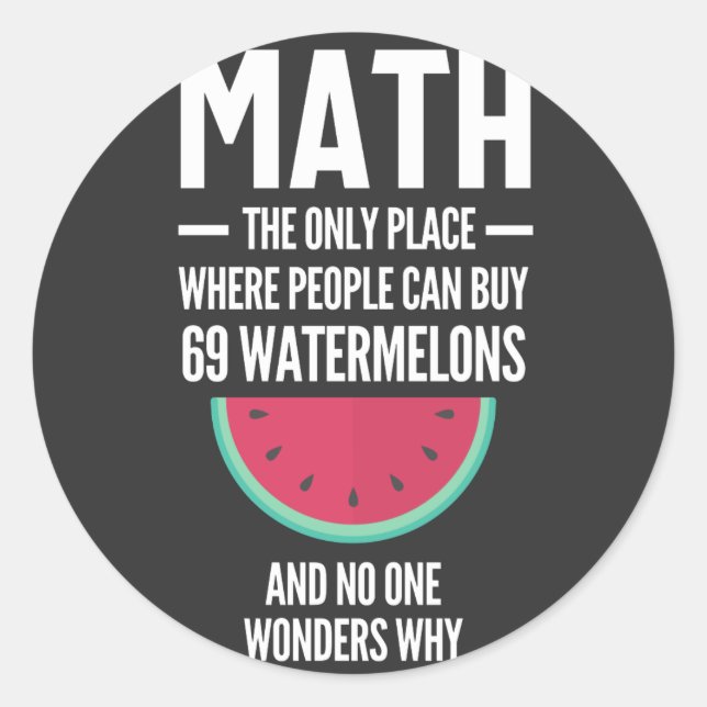 Math. Funny Math Sarcasm Quote Gift Classic Round Sticker (Front)
