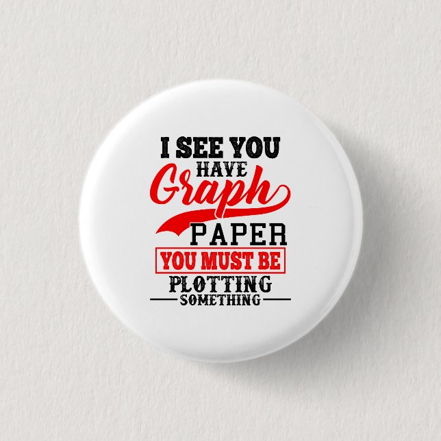 Math Graph paper plotting something Pun Teacher 3 Cm Round Badge (Front)