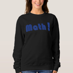 Math Great Mathematics Design Mathletes Unite 5 Sweatshirt