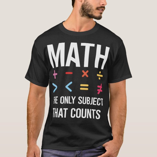 Math he Only Subject hat Counts cool quote  T-Shirt (Front)