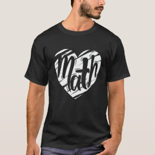 Math Heart Mathematics Teacher Student Love Valent T-Shirt