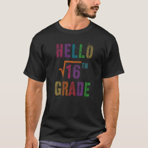 Math Hello 4th Grade Square Root 16 Stud Teacher S T-Shirt