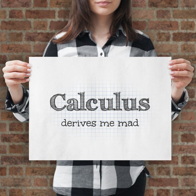 Math Humour - Calculus Derives Me Mad Poster (Creator Uploaded)