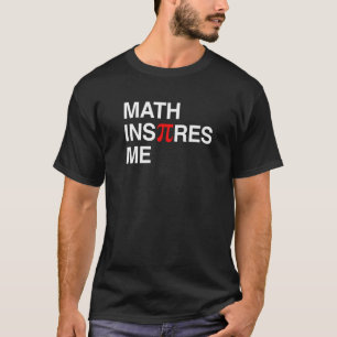 Math Inspires Me PI DAY Symbol Teacher Student Hu T-Shirt