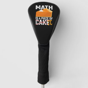 Math Is A Piece Of Cake Pi Day Funny Golf Head Cover
