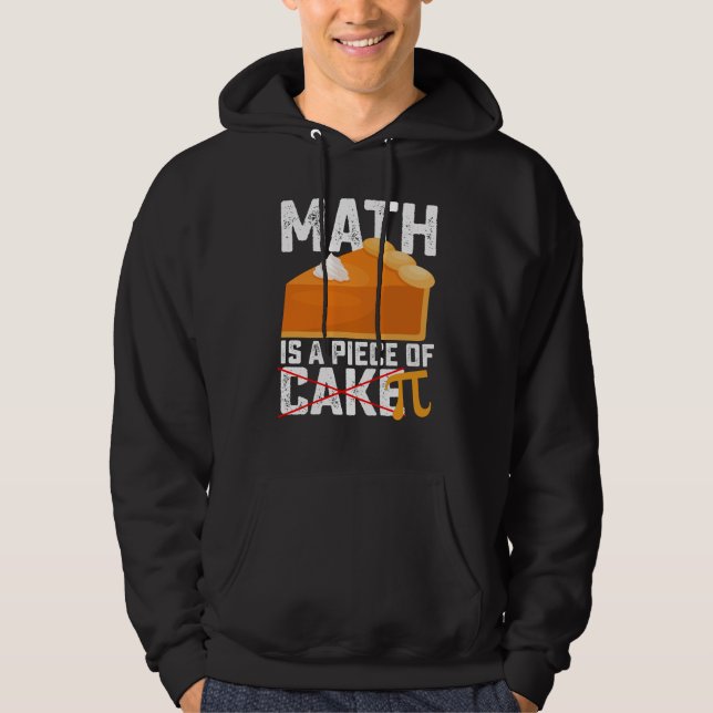 Math Is A Piece Of Cake Pi Day Funny Hoodie (Front)