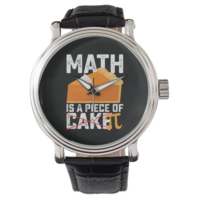 Math Is A Piece Of Cake Pi Day Funny Watch (Front)