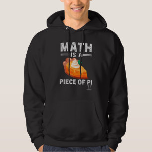 Math Is A Piece Of Pi 3 14 Pie Day Math Happy Pi D Hoodie
