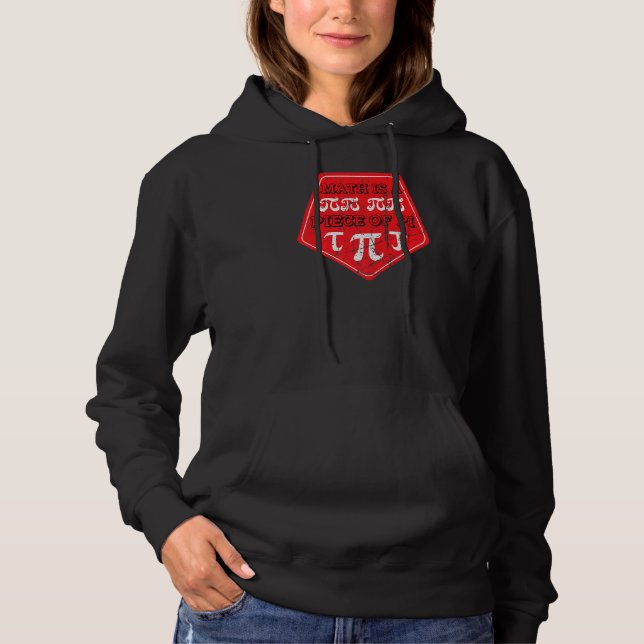 Math Is A Piece Of Pi Day 3 14 March 14th Math Tea Hoodie (Front)