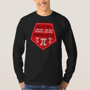 Math is a Piece of Pi Day 3 14 March 14th Math Tea T-Shirt