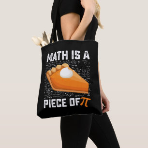 Math Is A Piece Of Pi Day Pie Mathematics Tote Bag
