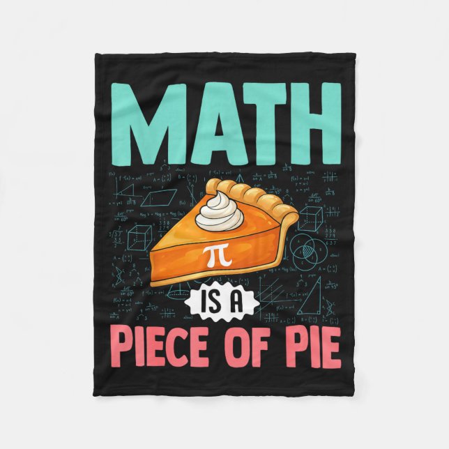Math Is A Piece Of Pie Funny Pi Day Math Lover Tea Fleece Blanket (Front)