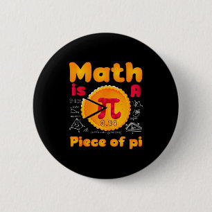 Math Is A Piece Of Pie Happy Pi Day Mathematic Mat 6 Cm Round Badge