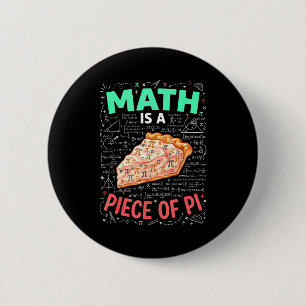 Math Is A Piece Of Pie - Pi Day & Math Lover T 6 Cm Round Badge
