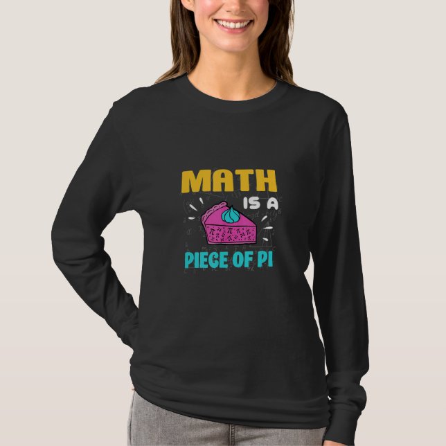 Math is a Piece of Pie Pi Day & Math T-Shirt (Front)