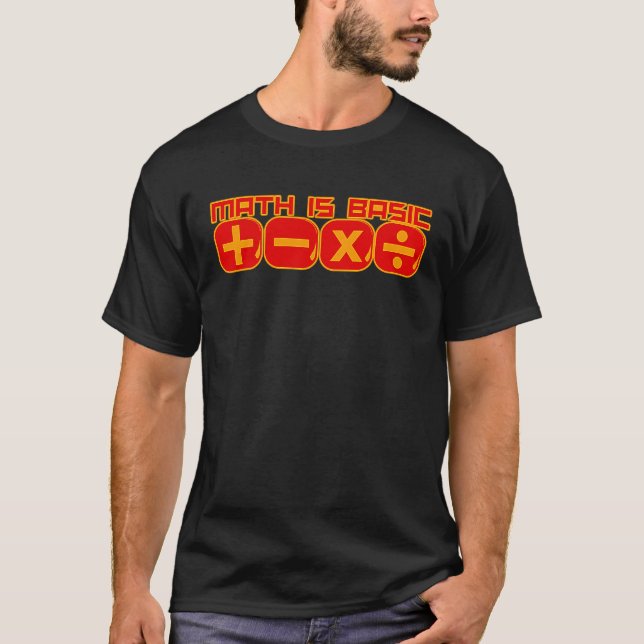 Math Is Basic Mathematics Science Student Teacher T-Shirt (Front)