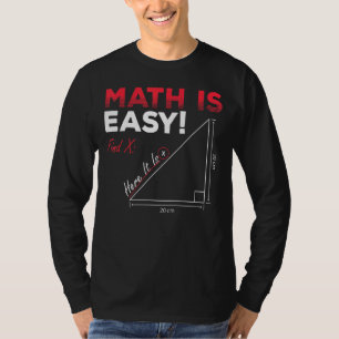 Math Is Easy Find X Here It Is Geometry Math Teach T-Shirt