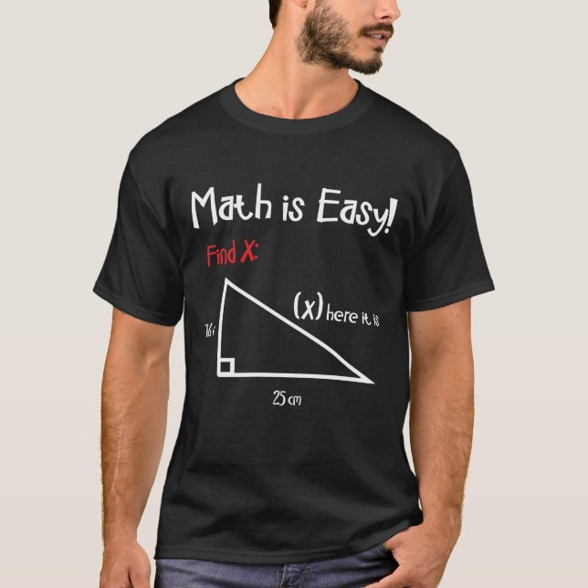 Math Is Easy Find X Here It Mathematics Geometry T-Shirt (Front)