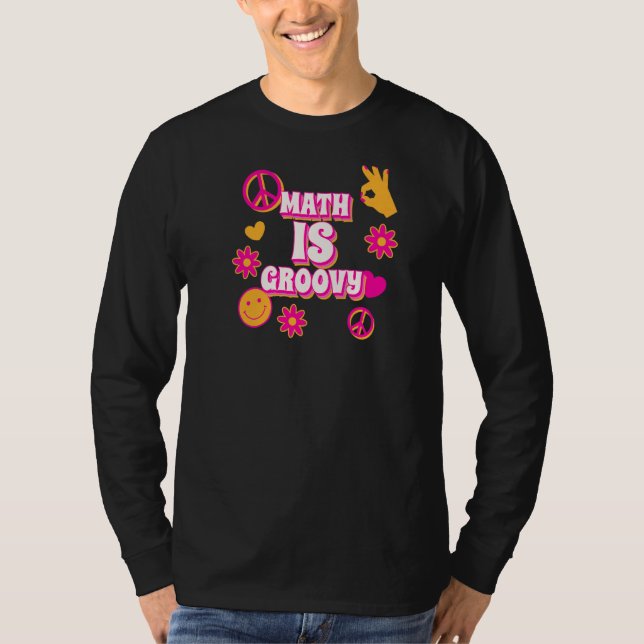 Math Is Groovy  Cute  Retro Math Teacher T-Shirt (Front)