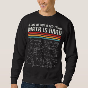 Math is hard  Mathematics pun  math nerd mathemati Sweatshirt
