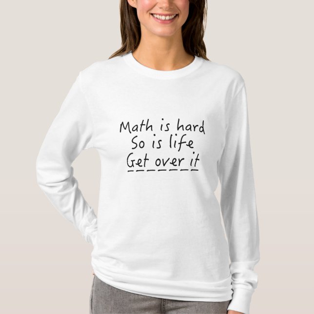 Math Is Hard T-Shirt (Front)