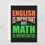 Math Is Importanter Teacher Mathematic Maths Invitation<br><div class="desc">This graphic idea is for math lovers. This funny graphic / quote clothing makes all math teachers happy.</div>