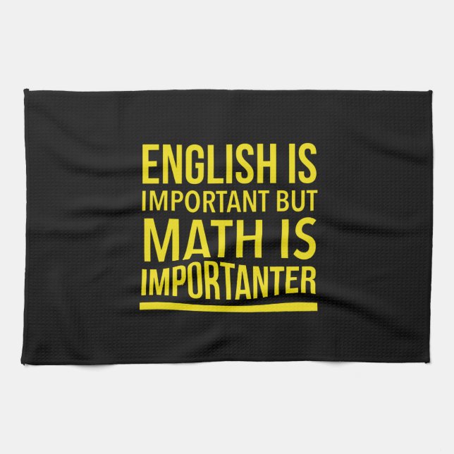 Math is importanter than english tea towel (Horizontal)
