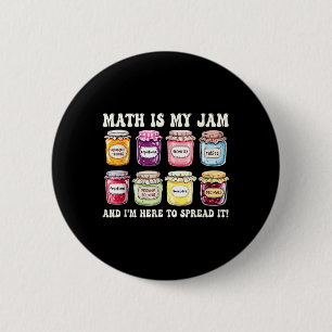 Math Is My Jam And Im Here To Spread It Funny Math 6 Cm Round Badge