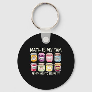 Math Is My Jam And Im Here To Spread It Funny Math Key Ring