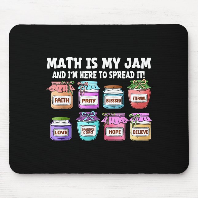 Math Is My Jam And Im Here To Spread It Funny Math Mouse Mat (Front)