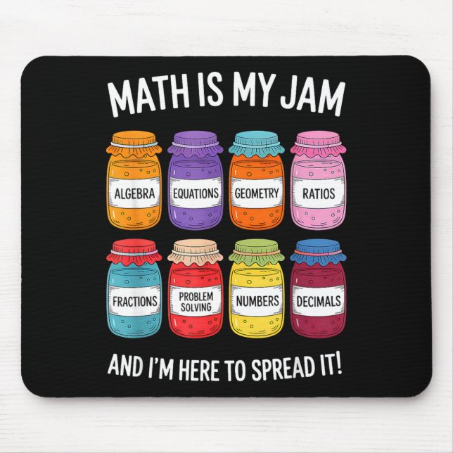 Math Is My Jam And Im Here To Spread It Funny Math Mouse Mat (Front)