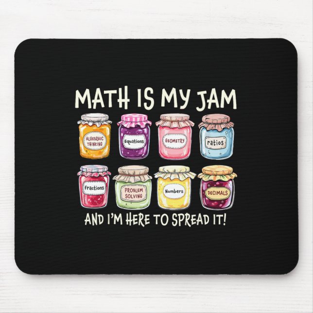 Math Is My Jam And Im Here To Spread It Funny Math Mouse Mat (Front)