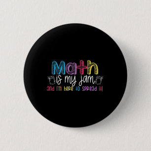 Math Is My Jam And I'm Here To Spread It School Ma 6 Cm Round Badge