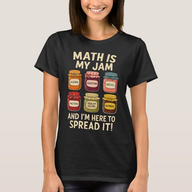  Math Is My Jam – Funny Teacher Design  T-Shirt (Front)
