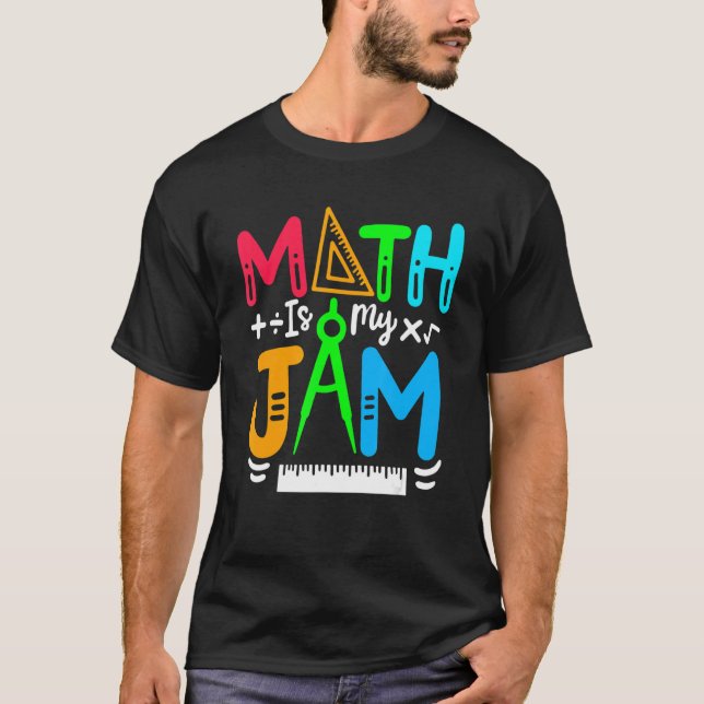 Math is My Jam  Math Teacher 100 Days Of Back To S T-Shirt (Front)