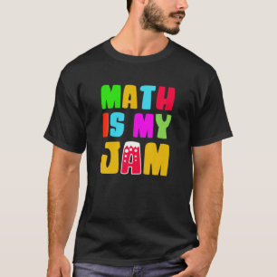 Math Is My Jam Math Teacher’S Day Pi Day T-Shirt