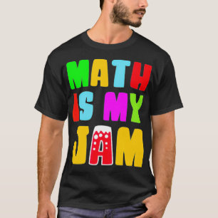 Math is My Jam Math Teacheru2019s Day Pi day T-Shirt